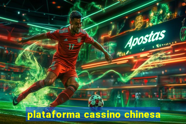 plataforma cassino chinesa